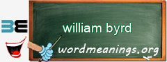 WordMeaning blackboard for william byrd